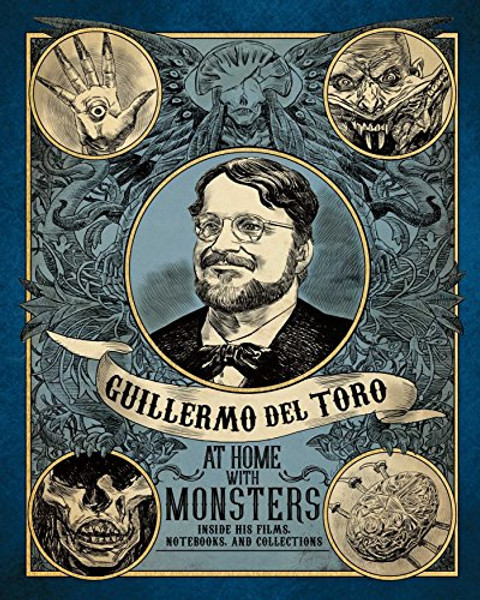 Guillermo del Toro: At Home with Monsters: Inside His Films, Notebooks, and Collections