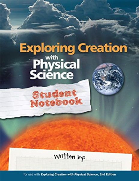 Exploring Creation with Physical Science, Student Notebook