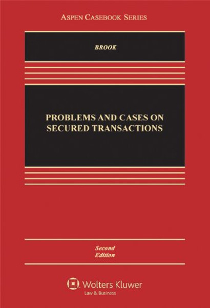 Problems and Cases on Secured Transactions, Second Edition (Aspen Casebook Series)