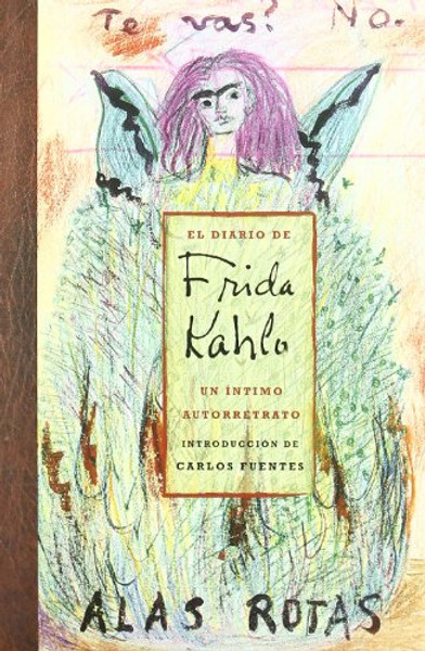 El Diario De Frida Kahlo / The Diary of Frida Kahlo: Un intimo autorretrato / An Intimate Self-portrait (Spanish Edition)