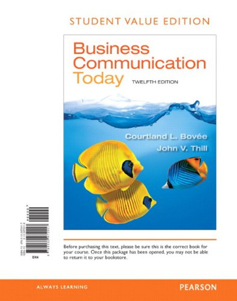 Business Communication Today, Student Value Edition (12th Edition)