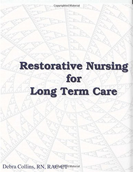 Restorative Nursing for Long Term Care (Restorative Nursing Program)
