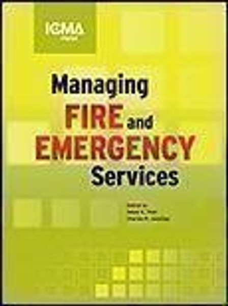 Managing Fire and Rescue Services (Municipal Management Series)