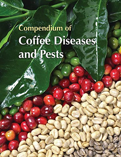 Compendium of Coffee Diseases and Pests