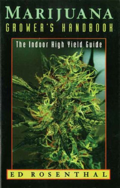 Marijuana Grower's Handbook: The Indoor High Yield Cultivation Grow Guide