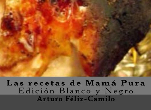 Las recetas de Mam Pura, Black & White Edition (El fogoncito, Vol. 1) (Spanish Edition)