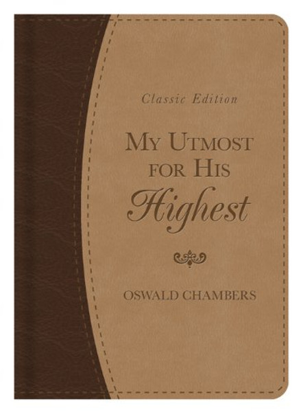 My Utmost For His Highest Classic Gift Edition (Oswald Chambers Library)