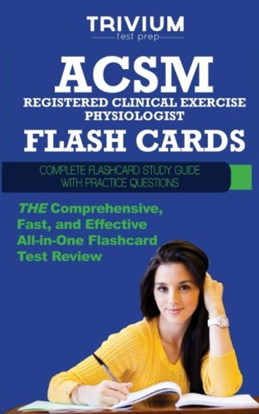 ACSM Registered Clinical Exercise Physiologist Flash Cards: Complete Flash Card Study Guide with Practice Test Questions