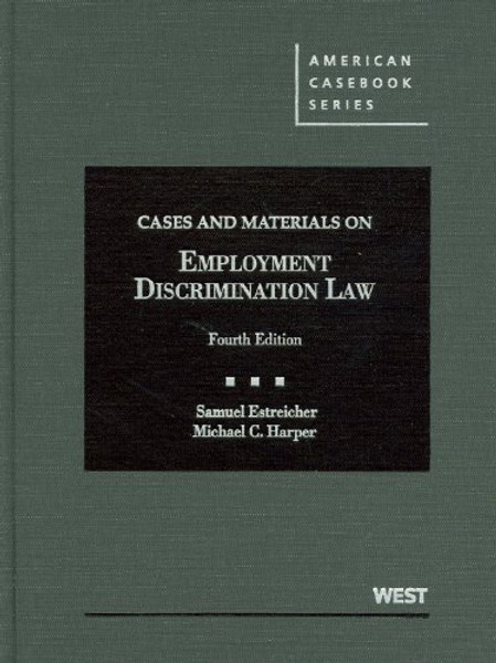 Cases and Materials on Employment Discrimination Law, 4th (American Casebooks) (American Casebook Series)