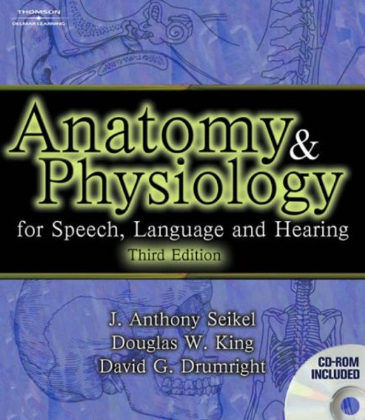 Anatomy and Physiology for Speech, Language, and Hearing