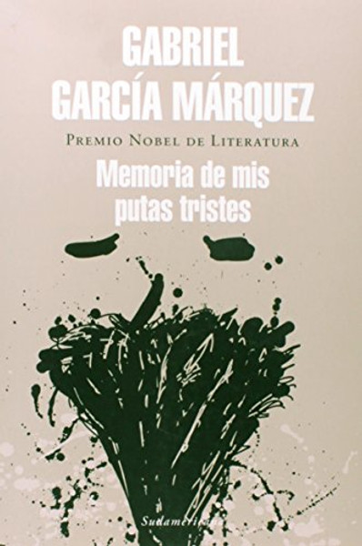 Memoria De Mis Putas Tristes / Memories of My Melancholy Whores (Spanish Edition)