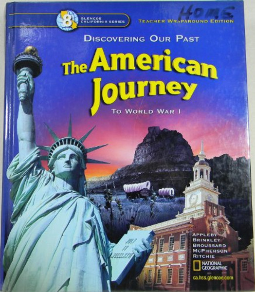 Discovering Our Past :The American Journey to World War 1 : Grade 8 : California Teacher Edition