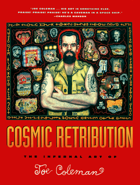 Cosmic Retribution: The Infernal Art of Joe Coleman