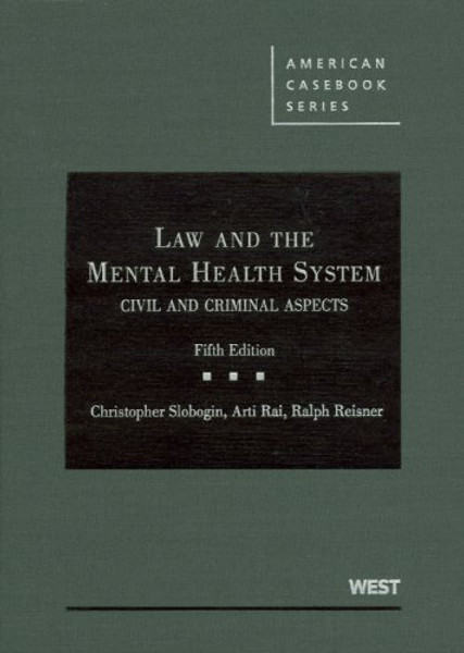 Law and the Mental Health System: Civil and Criminal Aspects (American Casebook) (American Casebook Series)
