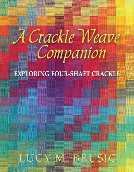 A Crackle Weave Companion: Exploring Four-Shaft Crackle