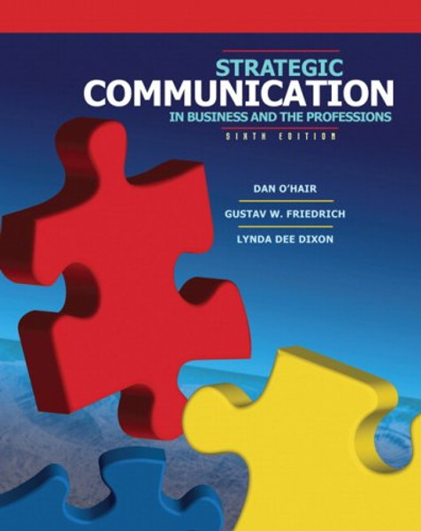 Strategic Communication in Business and the Professions (6th Edition)