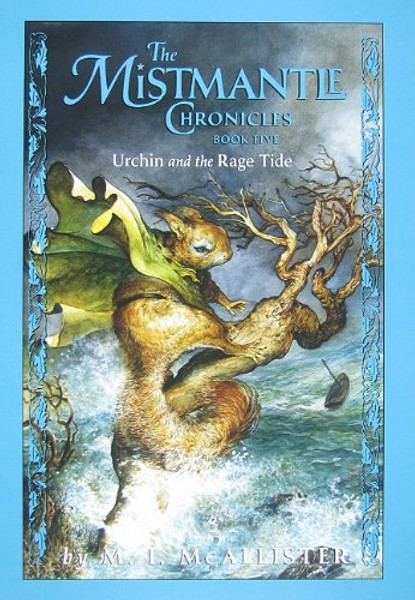 The Mistmantle Chronicles, Book Five: Urchin and the Rage Tide