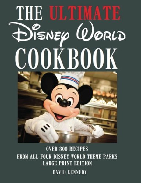 The Ultimate Disney World Cookbook