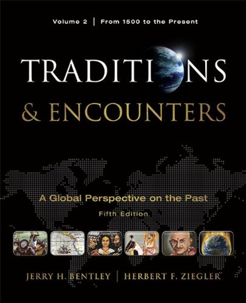 Traditions & Encounters, Volume 2 From 1500 to the Present.