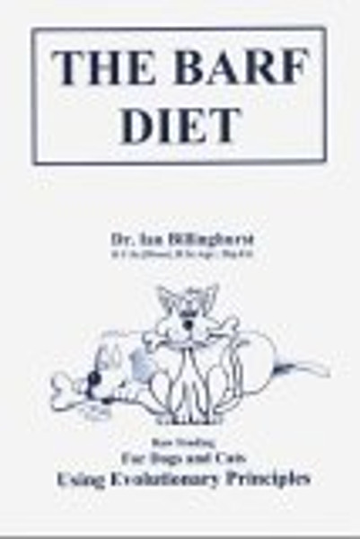 The BARF Diet: Raw Feeding for Dogs and Cats Using Evolutionary Principles