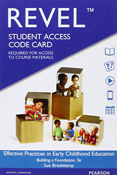 REVEL for Effective Practices in Early Childhood Education: Building a Foundation -- Access Card (3rd Edition)