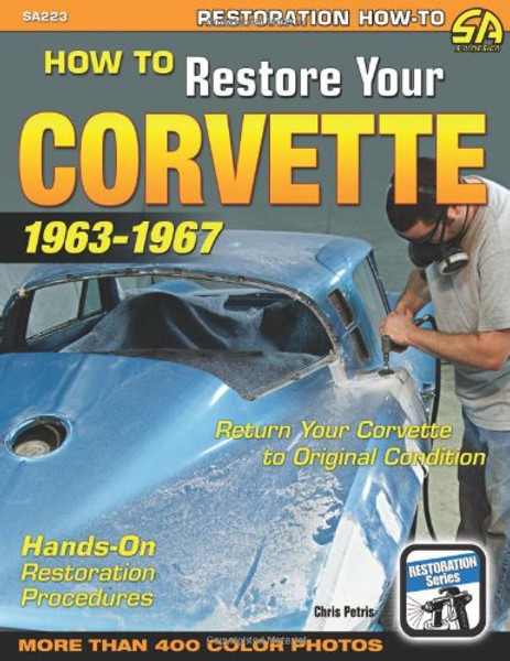 How to Restore Your Corvette: 1963-1967 (Restoration How-to)