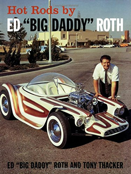 Hot Rods by Ed Big Daddy Roth