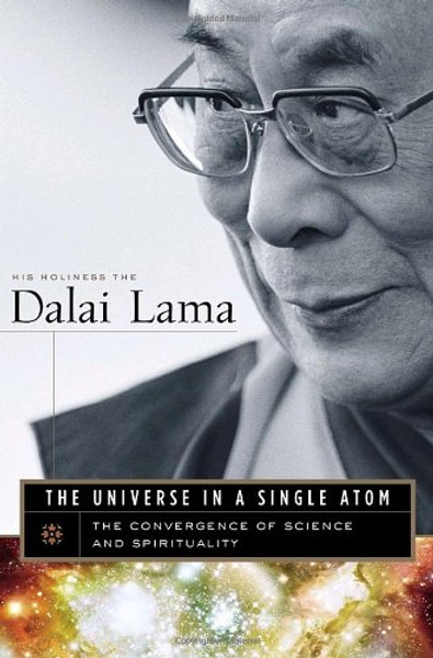 The Universe in a Single Atom: The Convergence of Science and Spirituality