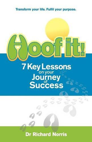 Hoof It!: 7 Key Lessons on Your Journey to Success