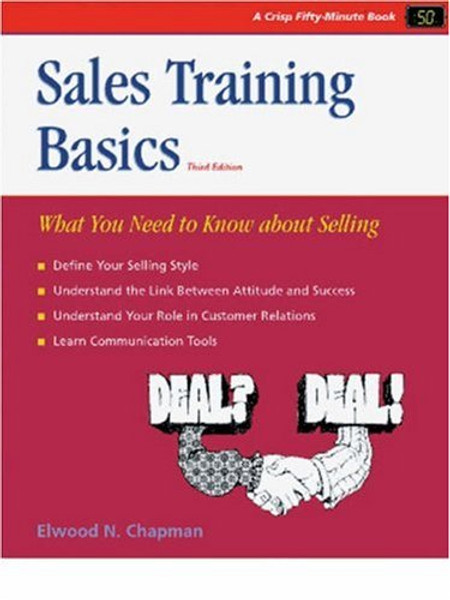 Crisp: Sales Training Basics, Third Edition: What You Need to Know About Selling (CRISP FIFTY-MINUTE SERIES)