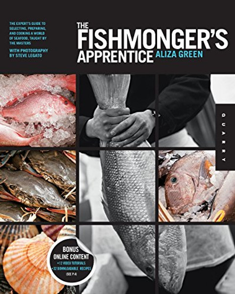 The Fishmonger's Apprentice: The Expert's Guide to Selecting, Preparing, and Cooking a World of Seafood, Taught by the Masters