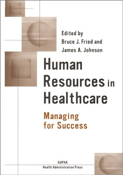 Human Resources in Healthcare: Managing for Success