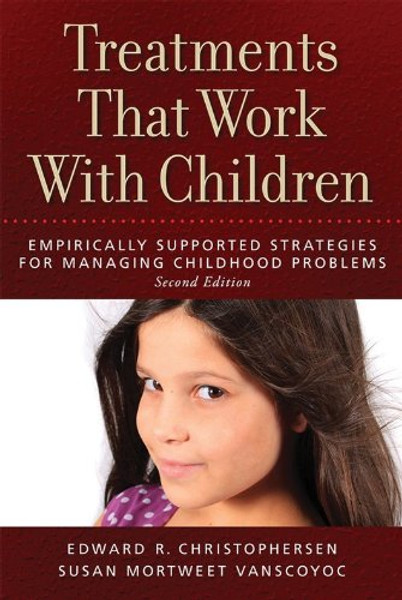 Treatments that Work with Children: Empirically Supported Strategies for Managing Childhood Problems