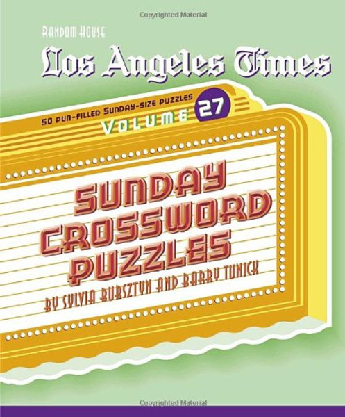 Los Angeles Times Sunday Crossword Puzzles, Volume 27 (The Los Angeles Times)