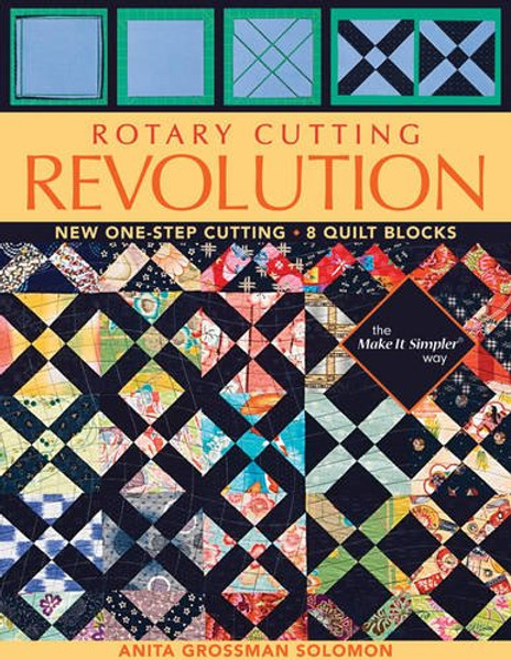 Rotary Cutting Revolution: New One-Step Cutting, 8 Quilt Blocks