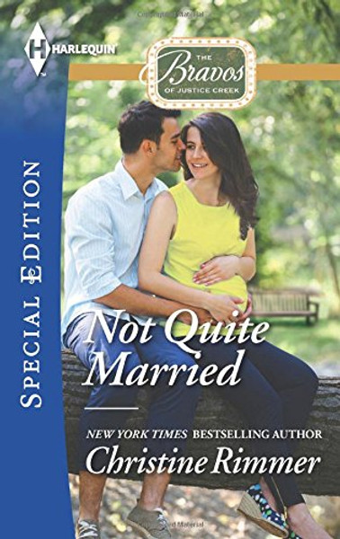 Not Quite Married (The Bravos of Justice Creek)