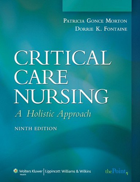 Critical Care Nursing: A Holistic Approach (Critical Care Nursing: A Holistic Approach (Hudak))