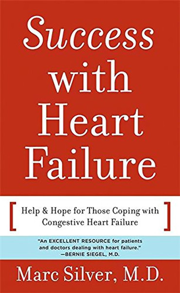 Success with Heart Failure (mass mkt ed): Help and Hope for Those with Congestive Heart Failure