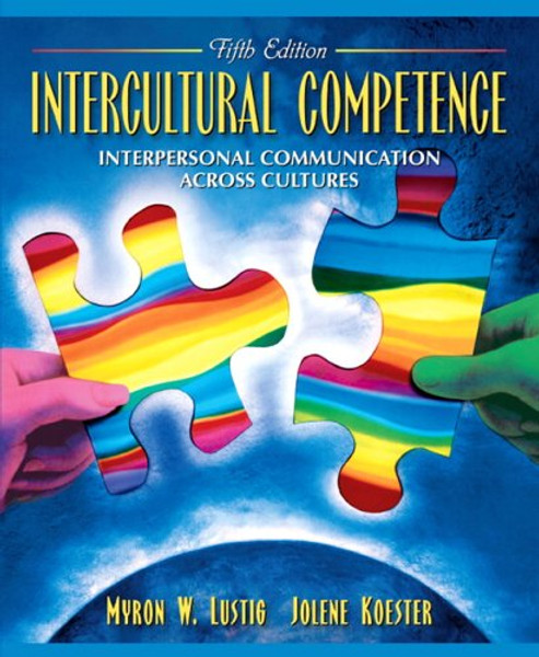 Intercultural Competence: Interpersonal Communication Across Cultures (5th Edition)