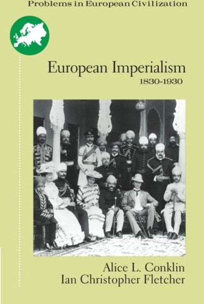 European Imperialism: 1830 to 1930 (Problems in European Civilization Series)