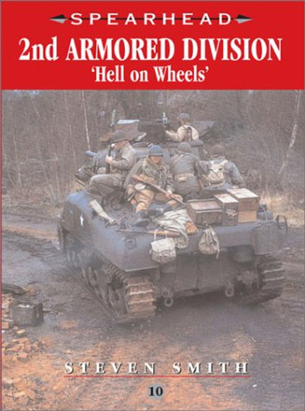 2nd Armored Division: Hell on Wheels (Spearhead 10)