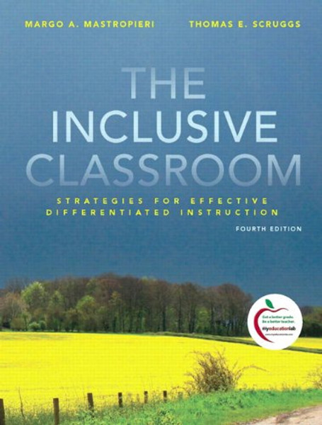 The Inclusive Classroom: Strategies for Effective Instruction (with MyEducationLab) (4th Edition)