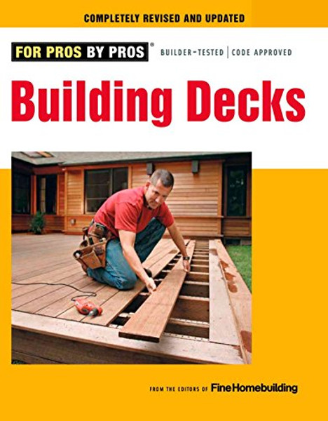 Building Decks: with Scott Schuttner (For Pros By Pros)