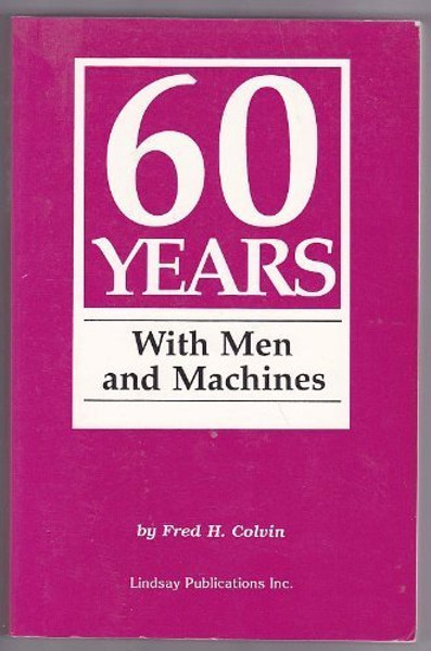 Sixty Years With Men and Machines