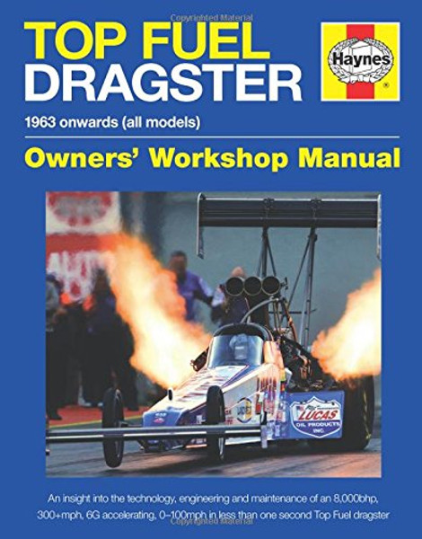 Top Fuel Dragster: The quickest and fastest racing cars on the planet! (Owners' Workshop Manual)