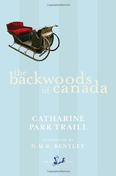 The Backwoods of Canada (New Canadian Library (Paperback))