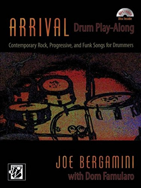 Arrival -- Drum Play Along: Contemporary Rock, Progressive, and Funk Songs for Drummers, Book & CD (Wizdom Media)