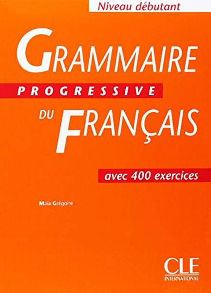 Grammaire Progressive Du Francais: Avec 400 Exercises (French Edition)