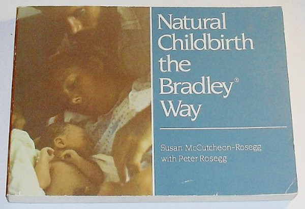 Natural Childbirth the Bradley Way