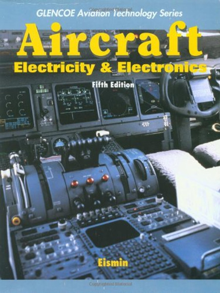 Aircraft Electricity and Electronics (Glencoe Aviation Technology Series)